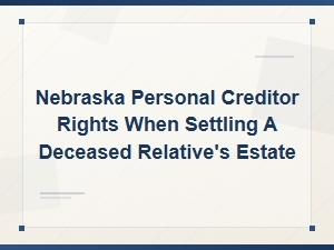Understanding Creditor Rights in Nebraska Estates